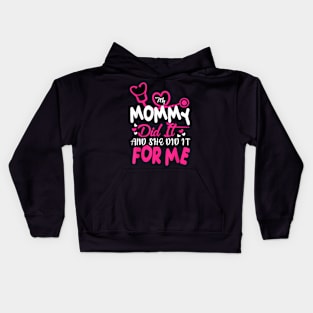 My Mommy Did It And She Did It For Me Mom Nurse Graduation Kids Hoodie